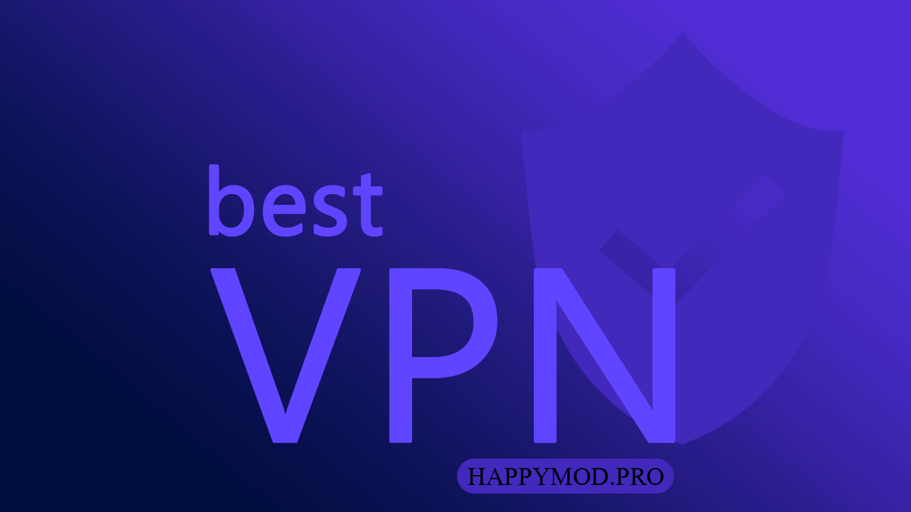 Top 2 The Best Free VPN's for Android HappyMod